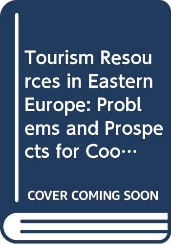 Tourism Resources in Eastern Europe Problems and Prospects for Cooperation