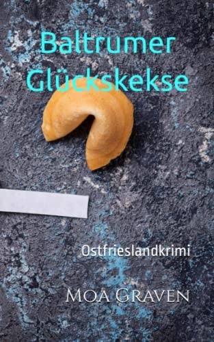 Baltrumer Glückskekse: Ostfrieslandkrimi (Ostfriesische Inselkrimis) (German Edition)