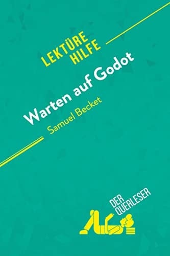Warten auf Godot von Samuel Beckett (Lektürehilfe) Detaillierte Zusammenfassung, Personenanalyse und Interpretation