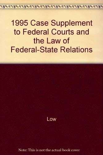 1995 Supplement to Federal Courts and the Law of Federal-State Relations