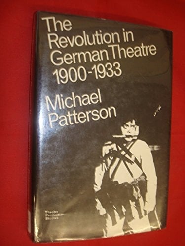 The Revolution in German Theatre, 1900-1933