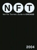 NFT Not for Tourist Guide to Chicago 2004
