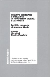 Sviluppo economico e istituzioni: la prospettiva storica e l'attualità scritti in memoria di Massimo Finoia