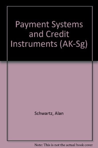 Payment Systems and Credit Instruments (University Casebook Series)