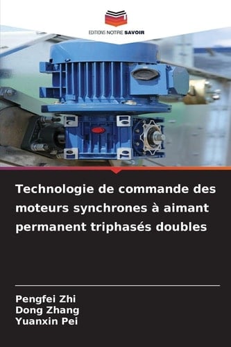 Technologie de commande des moteurs synchrones à aimant permanent triphasés doubles (French Edition)
