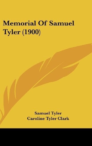 Memorial Of Samuel Tyler (1900)