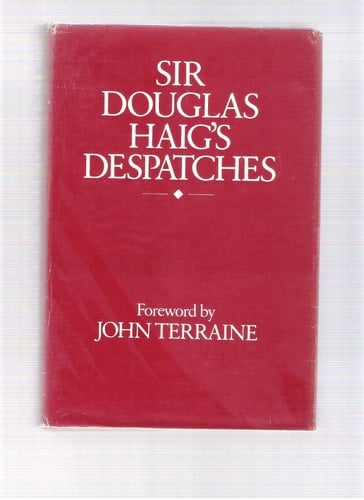 Sir Douglas Haig's despatches: (December 1915-April 1919)