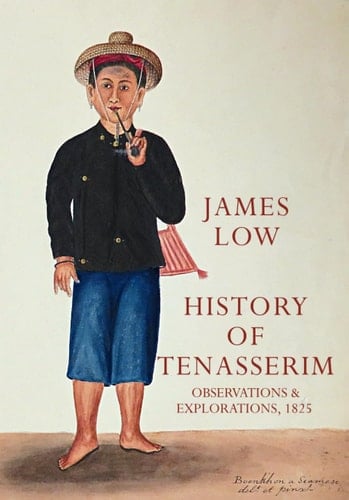 History of Tenasserim: observations and explorations, 1825