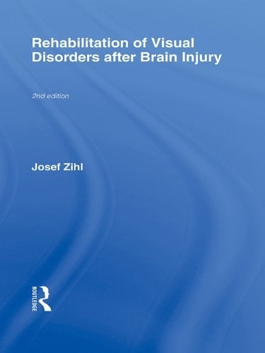 Rehabilitation of Visual Disorders After Brain Injury: 2nd Edition (Neuropsychological Rehabilitation: A Modular Handbook)