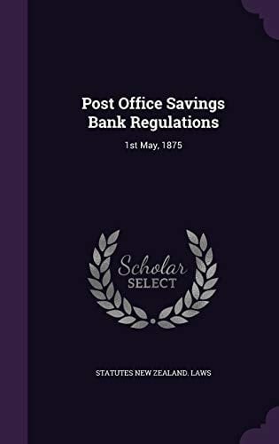 Post Office Savings Bank Regulations 1st May, 1875