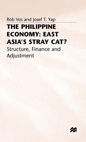 The Philippine Economy: Stray Cat of East Asia? Finance, Adjustment and Structure