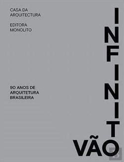 Infinito vão 90 anos de arquitetura brasileira