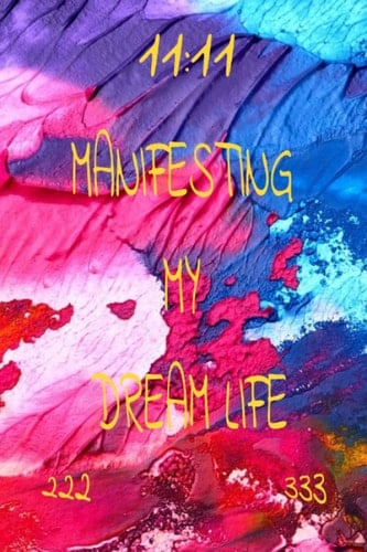 MANIFESTING MY DREAM LIFE