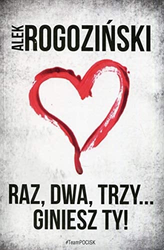 Raz, dwa, trzy...giniesz Ty!