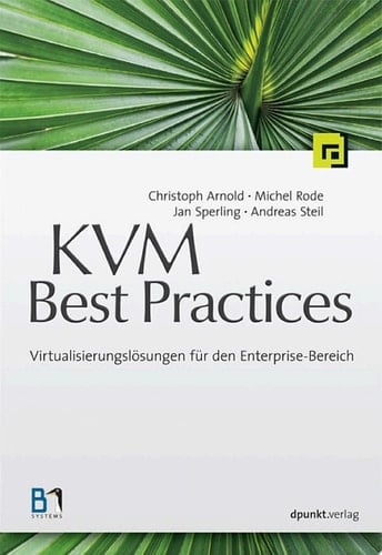 KVM Best Practices Virtualisierungslösungen für den Enterprise-Bereich
