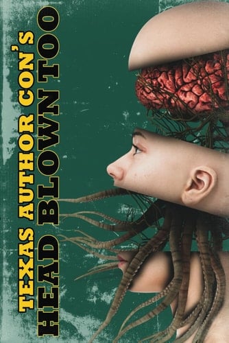 Head Blown Too: More Extreme Horror Stories