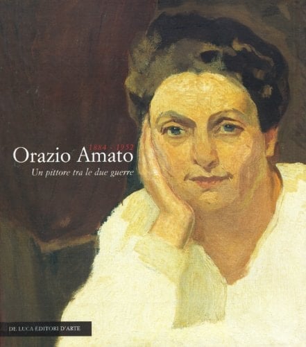 Orazio Amato 1884-1952. Un pittore tra le due guerre