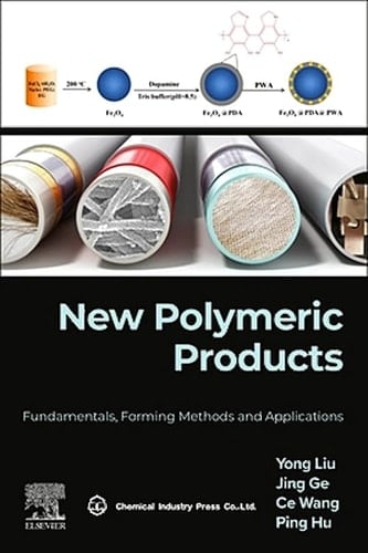 New Polymeric Products Fundamentals, Forming Methods and Applications