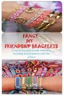 Fancy Diy Friendship Bracelets A Step by Step Guide to Make Astonishing Friendship Bracelet Patterns with Clear Pictures