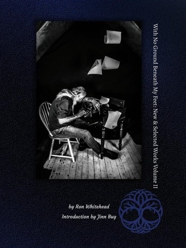 With No Ground Beneath My Feet: New & Selected Works Volume II