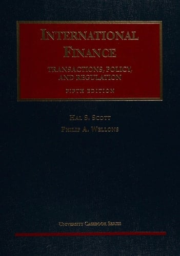 International Finance: Transactions, Policy, and Regulation (University Casebook Series)
