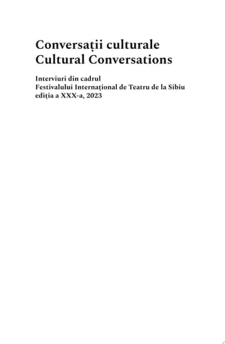 Conversații culturale: interviuri din cadrul Festivalului Internațional de Teatru de la Sibiu, ediția 2023