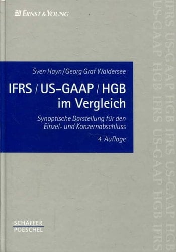 IFRS/US-GAAP/HGB im Vergleich synoptische Darstellung für den Einzel- und Konzernabschluss