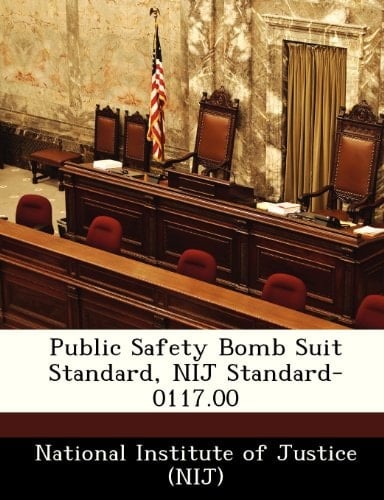 Public Safety Bomb Suit Standard, NIJ Standard-0117.00
