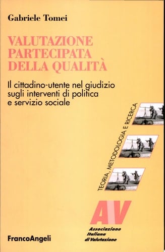 Valutazione partecipata della qualità il cittadino-utente nel giudizio sugli interventi di politica e servizio sociale