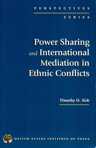 Power Sharing and International Mediation in Ethnic Conflicts