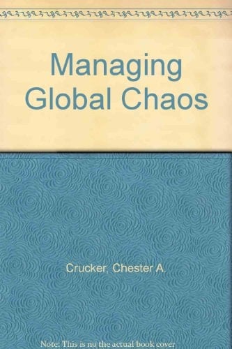 Managing Global Chaos: Sources of and Responses to International Conflict