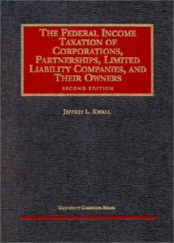 The Federal Income Taxation of Corporations, Partnerships, Limited Liability Companies, and Their Owners (University Casebook Series)