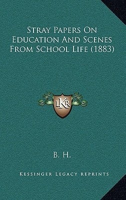 Stray Papers On Education And Scenes From School Life (1883)
