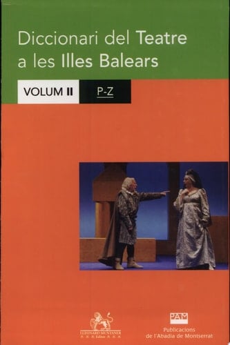 Diccionari del teatre a les Illes Balears. Volum II. P-Z