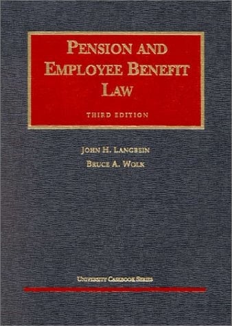 Pension & Employee Benefit Law (University Casebook)
