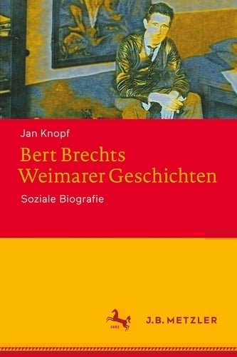 Bert Brechts Weimarer Geschichten Soziale Biografie