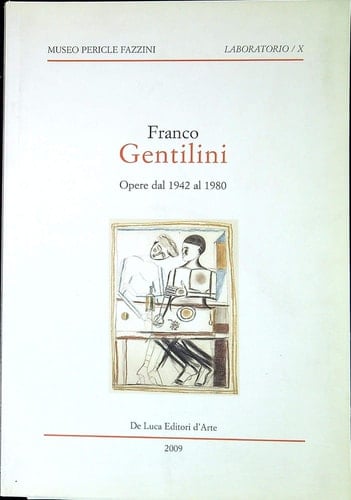 Franco Gentilini opere dal 1942 al 1980