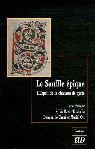 Le souffle épique l'esprit de la chanson de geste : études en l'honneur de Bernard Guidot