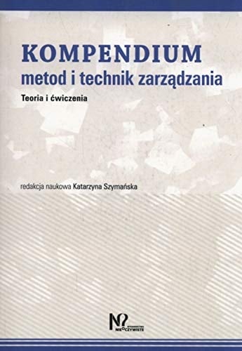 Kompendium metod i technik zarządzania teoria i ćwiczenia