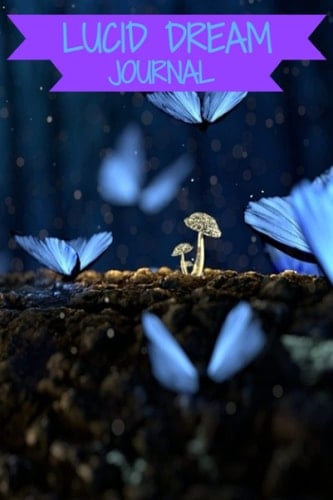 Lucid Dream Journal: Personal Lucid Dream Journal, Track and Record Your Lucid Dreams, Notebook to Document all Your Dreams