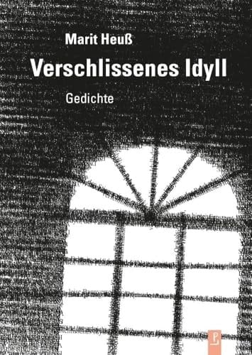 Verschlissenes Idyll Gedichte