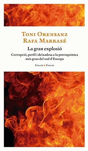 La gran explosió corrupció, perill i deixadesa a la petroquímica més gran del sud d'Europa