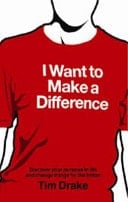 I Want to Make a Difference Discover Your Purpose in Life and Change Things for the Better