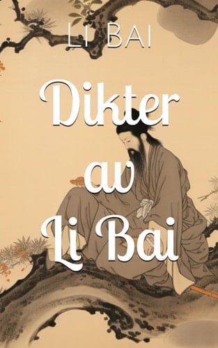 Dikter av Li Bai (Swedish Edition)