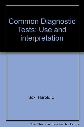 Common diagnostic tests: Use and interpretation