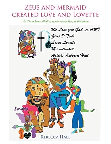 Zeus and Mermaid Created Love and Lovette The Team Jesus All of Us to the Rescue for the Rainbow