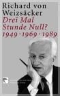 Drei Mal Stunde Null? 1949 - 1969 - 1989.