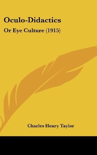 Oculo-Didactics: Or Eye Culture (1915)