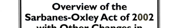 Overview of the Sarbanes-Oxley Act of 2002 with Other Changes in Auditing and the Public Accounting Profession