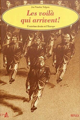 Les voilà qui arrivent! l'extrême droite et l'Europe